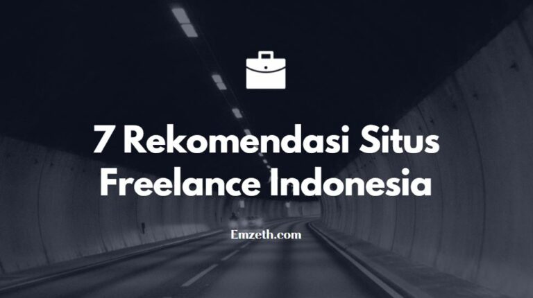 7 Rekomendasi Situs Freelance Indonesia, Penghasilan Gampang Cair! | Emzeth